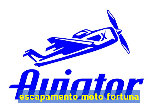 escapamento moto fortuna